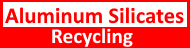 Aluminum Silicates Recycling